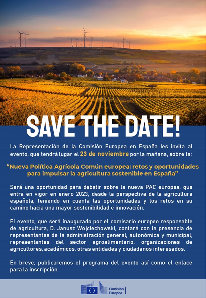 SAVE THE DATE! Nueva Política Agraria Común europea: retos y oportunidades para impulsar la agricultura sostenible en España. Madrid, 23 de noviembre de 2022