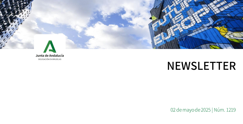 Newsletter (núm 1219) – Delegación Junta de Andalucía en Bruselas 02 de Mayo de 2025